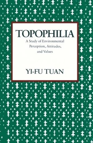 Imagen del vendedor de Topophilia : A Study of Environmental Perception, Attitudes, and Values a la venta por GreatBookPrices