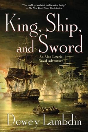Immagine del venditore per King, Ship, and Sword : An Alan Lewrie Naval Adventure venduto da GreatBookPrices