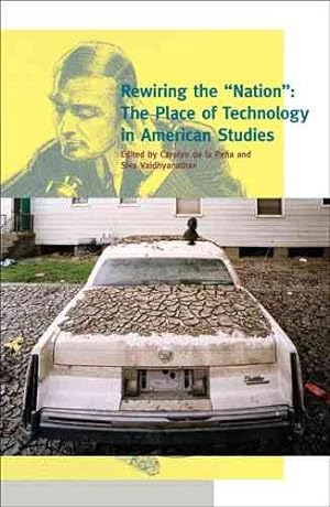 Seller image for Rewiring the "Nation" : The Place of Technology in American Studies for sale by GreatBookPrices
