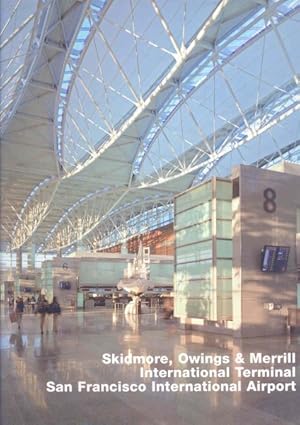 Bild des Verkufers fr Skidmore, Owings & Merrill, International Terminal, San Francisco International Airport zum Verkauf von GreatBookPrices