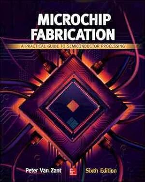 Immagine del venditore per Microchip Fabrication : A Practical Guide to Semiconductor Processing venduto da GreatBookPrices