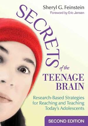 Image du vendeur pour Secrets of the Teenage Brain : Research-Based Strategies for Reaching and Teaching Today's Adolescents mis en vente par GreatBookPrices