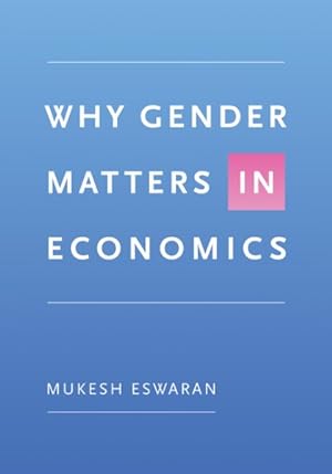 Bild des Verkufers fr Why Gender Matters in Economics zum Verkauf von GreatBookPrices