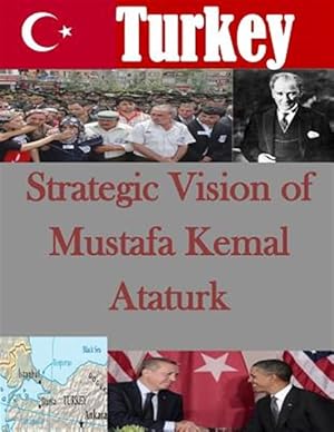 Bild des Verkufers fr Strategic Vision of Mustafa Kemal Ataturk zum Verkauf von GreatBookPrices