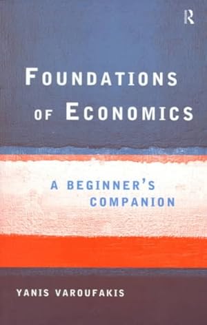 Imagen del vendedor de Foundations of Economics : A Beginner's Companion a la venta por GreatBookPrices