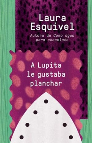 Seller image for A Lupita la gustaba planchar / Lupita Always Liked to Iron -Language: spanish for sale by GreatBookPrices