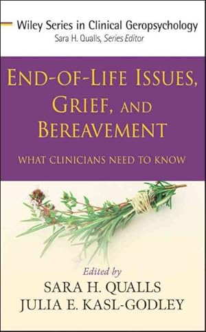 Image du vendeur pour End-of-Life Issues, Grief, and Bereavement : What Clinicians Need to Know mis en vente par GreatBookPrices