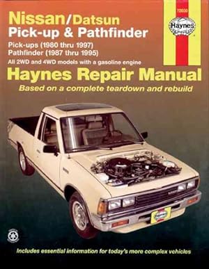 Imagen del vendedor de Nissan / Datsun Pickups and Pathfinder : Pick-up (1980 Thru 1997) Pathfinder (1987 Thru 1995) a la venta por GreatBookPrices