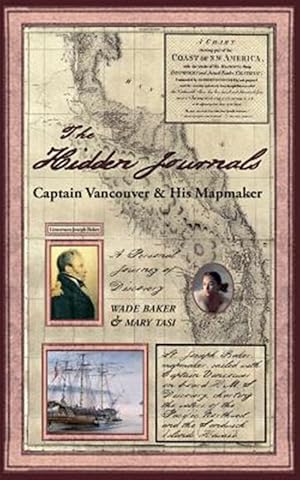 Seller image for The Hidden Journals: Captain Vancouver & His Mapmaker for sale by GreatBookPrices