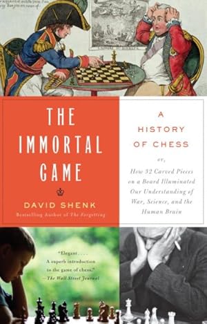 Immagine del venditore per Immortal Game : A History of Chess, or How 32 Carved Pieces on a Board Illuminated Our Understanding of War, Art, Science, and the Human Brain venduto da GreatBookPrices