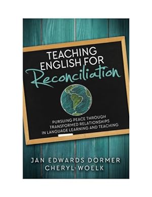 Seller image for Teaching English for Reconciliation : Pursuing Peace Through Transformed Relationships in Language Learning and Teaching for sale by GreatBookPrices