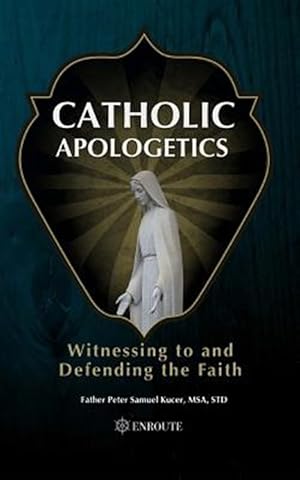 Seller image for Catholic Apologetics: Witnessing to and Defending the Faith for sale by GreatBookPrices