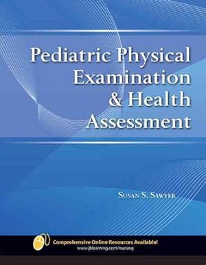 Imagen del vendedor de Pediatric Physical Examination & Health Assessment a la venta por GreatBookPrices