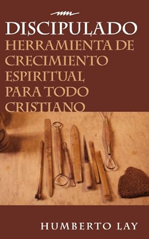 Seller image for Discipulado/ Disciple : Herramienta De Crecimiento Espiritual Para Todo Cristiano / Spiritual Growth for All Christian -Language: spanish for sale by GreatBookPrices