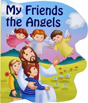 Seller image for MY FRIENDS THE ANGELS for sale by GreatBookPrices