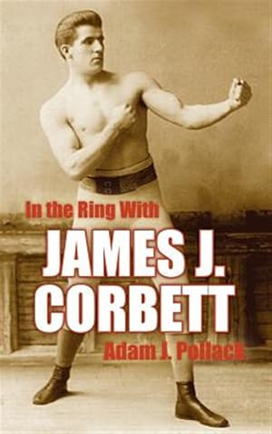 Seller image for In The Ring With James J. Corbett 2 ed for sale by GreatBookPrices