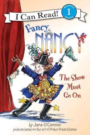 Bild des Verkufers fr Fancy Nancy the Show Must Go on zum Verkauf von GreatBookPrices