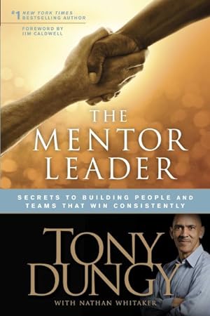 Bild des Verkufers fr Mentor Leader : Secrets to Building People and Teams That Win Consistently zum Verkauf von GreatBookPrices