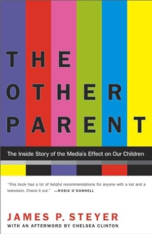 Imagen del vendedor de Other Parent : The Inside Story of the Media's Effect on Our Children a la venta por GreatBookPrices