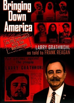 Image du vendeur pour Bringing Down America : An FBI Informer with the Weathermen mis en vente par GreatBookPrices