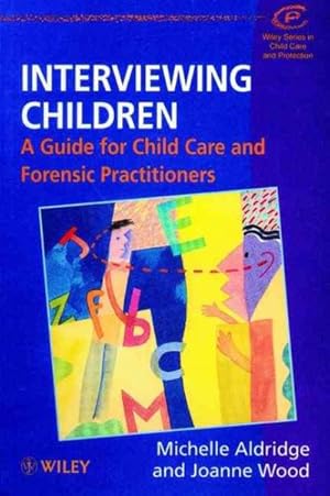 Bild des Verkufers fr Interviewing Children : A Guide for Child Care and Forensic Practitioners zum Verkauf von GreatBookPrices