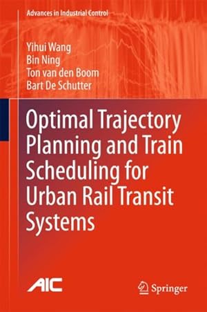 Seller image for Optimal Trajectory Planning and Train Scheduling for Urban Rail Transit Systems for sale by GreatBookPrices