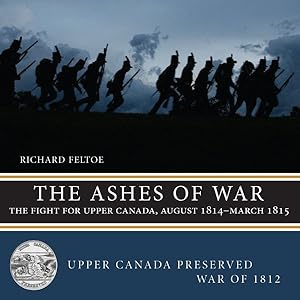 Immagine del venditore per Ashes of War : The Fight for Upper Canada, August 1814-March 1815 venduto da GreatBookPrices