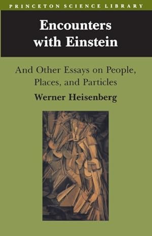 Seller image for Encounters With Einstein : And Other Essays on People, Places and Particles for sale by GreatBookPrices