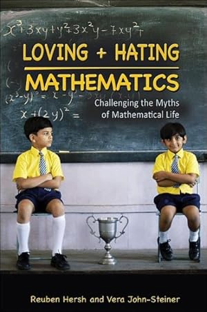 Imagen del vendedor de Loving & Hating Mathematics : Challenging the Myths of Mathematical Life a la venta por GreatBookPrices