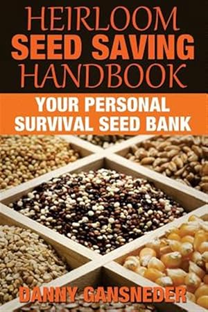 Image du vendeur pour Heirloom Seed Saving Handbook : Your Personal Survival Seed Bank mis en vente par GreatBookPrices