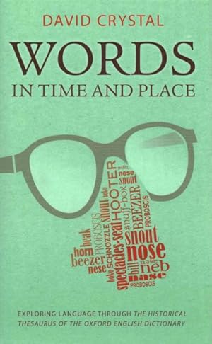 Image du vendeur pour Words in Time and Place : Exploring Language Through the Historical Thesaurus of the Oxford English Dictionary mis en vente par GreatBookPrices
