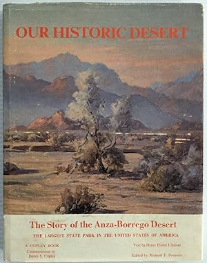 Imagen del vendedor de Our Historic Desert: The Story of the Anza-Borrego Desert, the Largest State Park in the United States of America a la venta por Chaparral Books