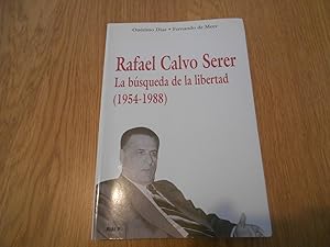 Bild des Verkufers fr Rafael Calvo Serer. La bsqueda de la libertad (1954-1988) Estudio introductor de Antonio Fontn zum Verkauf von Librera Camino Bulnes