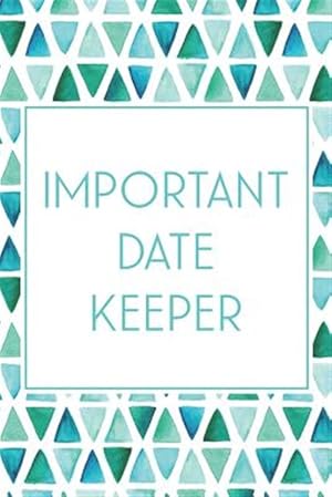 Immagine del venditore per Important Date Keeper: Birthday & Anniversary Reminder Book Teal & Blue Triangles venduto da GreatBookPrices