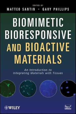 Seller image for Biomimetic, Bioresponsive, and Bioactive Materials : An Introduction to Integrating Materials With Tissues for sale by GreatBookPrices