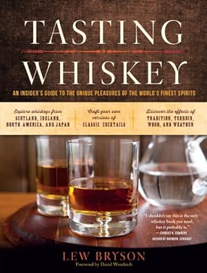 Imagen del vendedor de Tasting Whiskey : An Insider's Guide to the Unique Pleasures of the World's Finest Spirits a la venta por GreatBookPrices