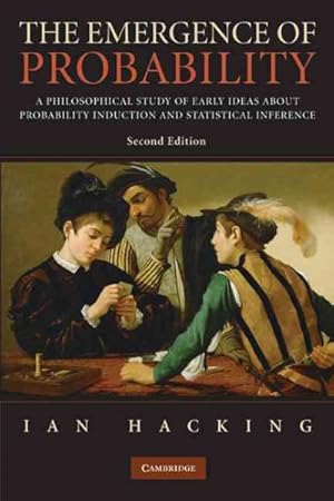 Imagen del vendedor de Emergence of Probability : A Philosophical Study of Early Ideas About Probability, Induction And Statistical Inference a la venta por GreatBookPrices