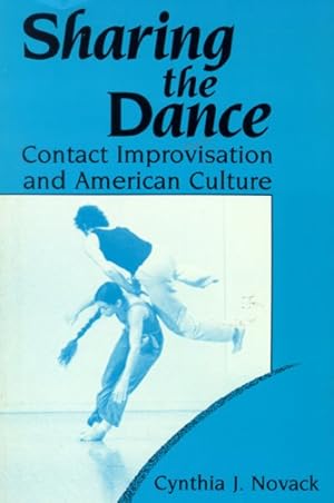 Image du vendeur pour Sharing the Dance : Contact Improvisation and American Culture mis en vente par GreatBookPrices