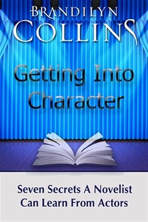 Immagine del venditore per Getting Into Character: Seven Secrets a Novelist Can Learn from Actors venduto da GreatBookPrices