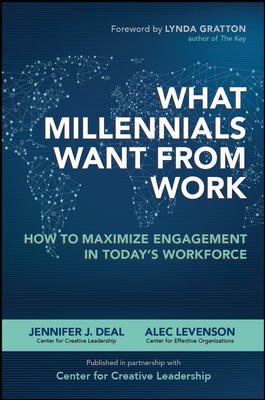 Seller image for What Millennials Want from Work : How to Maximize Engagement in Today's Workforce for sale by GreatBookPrices
