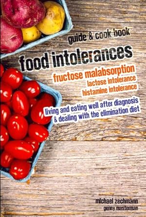 Immagine del venditore per Food Intolerances : Fructose Malabsorption, Lactose and Histamine Intolerance venduto da GreatBookPrices
