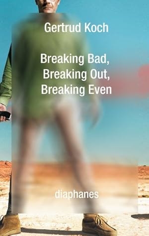 Seller image for Breaking Bad, Breaking Out, Breaking Even for sale by GreatBookPrices