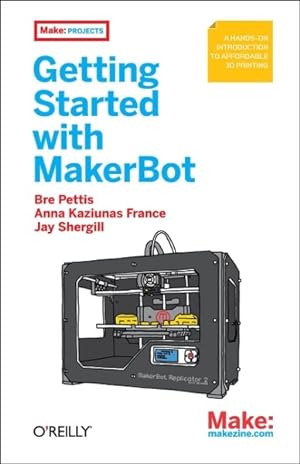 Seller image for Getting Started With Makerbot for sale by GreatBookPrices
