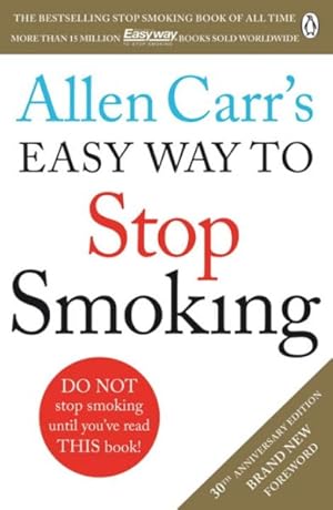 Immagine del venditore per Allen Carr's Easy Way to Stop Smoking : Read This Book and You'll Never Smoke a Cigarette Again venduto da GreatBookPrices