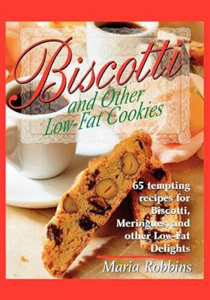 Seller image for Biscotti : . And Other Low-Fat Cookies for sale by GreatBookPrices