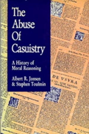 Bild des Verkufers fr Abuse of Casuistry : A History of Moral Reasoning zum Verkauf von GreatBookPrices