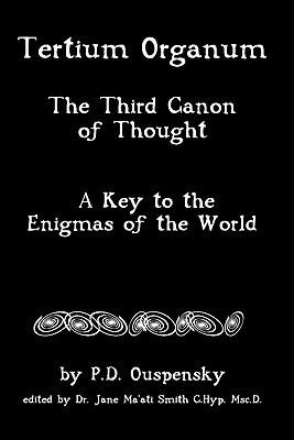Imagen del vendedor de Tertium Organum : The Third Canon of Thought, a Key to the Enigmas of the World a la venta por GreatBookPrices