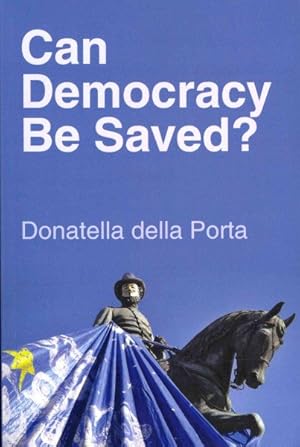 Immagine del venditore per Can Democracy Be Saved? : Participation, Deliberation and Social Movements venduto da GreatBookPrices