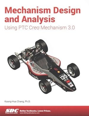 Bild des Verkufers fr Mechanism Design and Analysis Using Creo Mechanism 3.0 zum Verkauf von GreatBookPrices