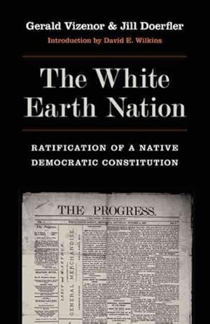 Bild des Verkufers fr White Earth Nation : Ratification of a Native Democratic Constitution zum Verkauf von GreatBookPrices
